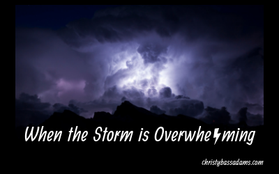 December 5, 2018: When the Storm is Overwhelming