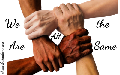 May 1, 2019: We Are All The Same