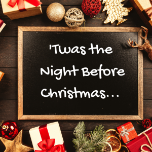 December 25, 2019: 'Twas the Night Before Christmas