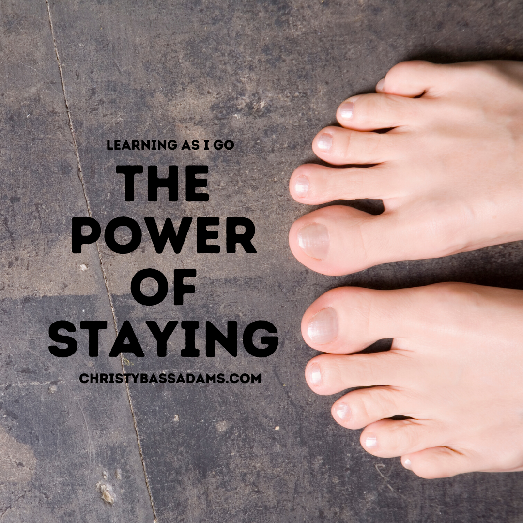 February 26, 2020: The Power of Staying