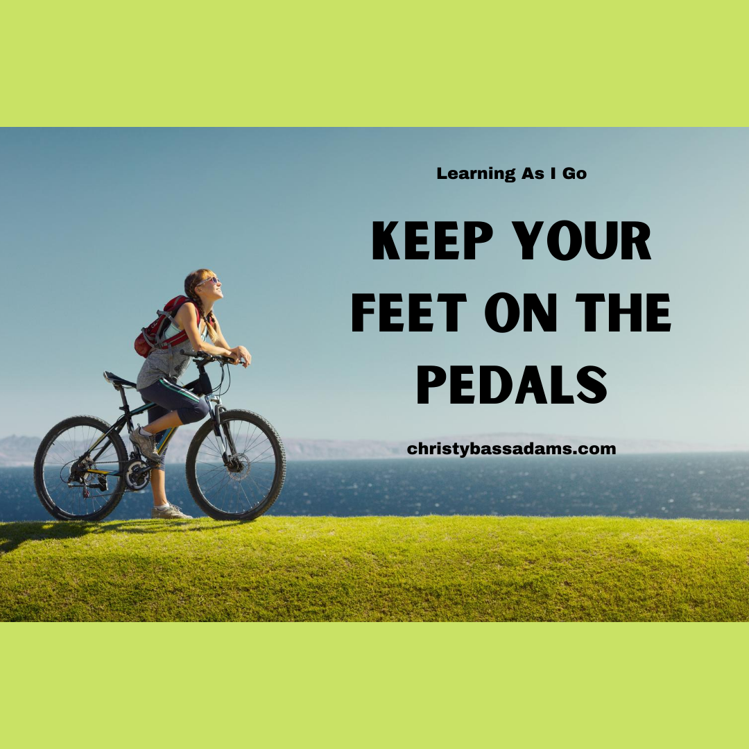 July 29, 2020: Keep Your Feet on the Pedals