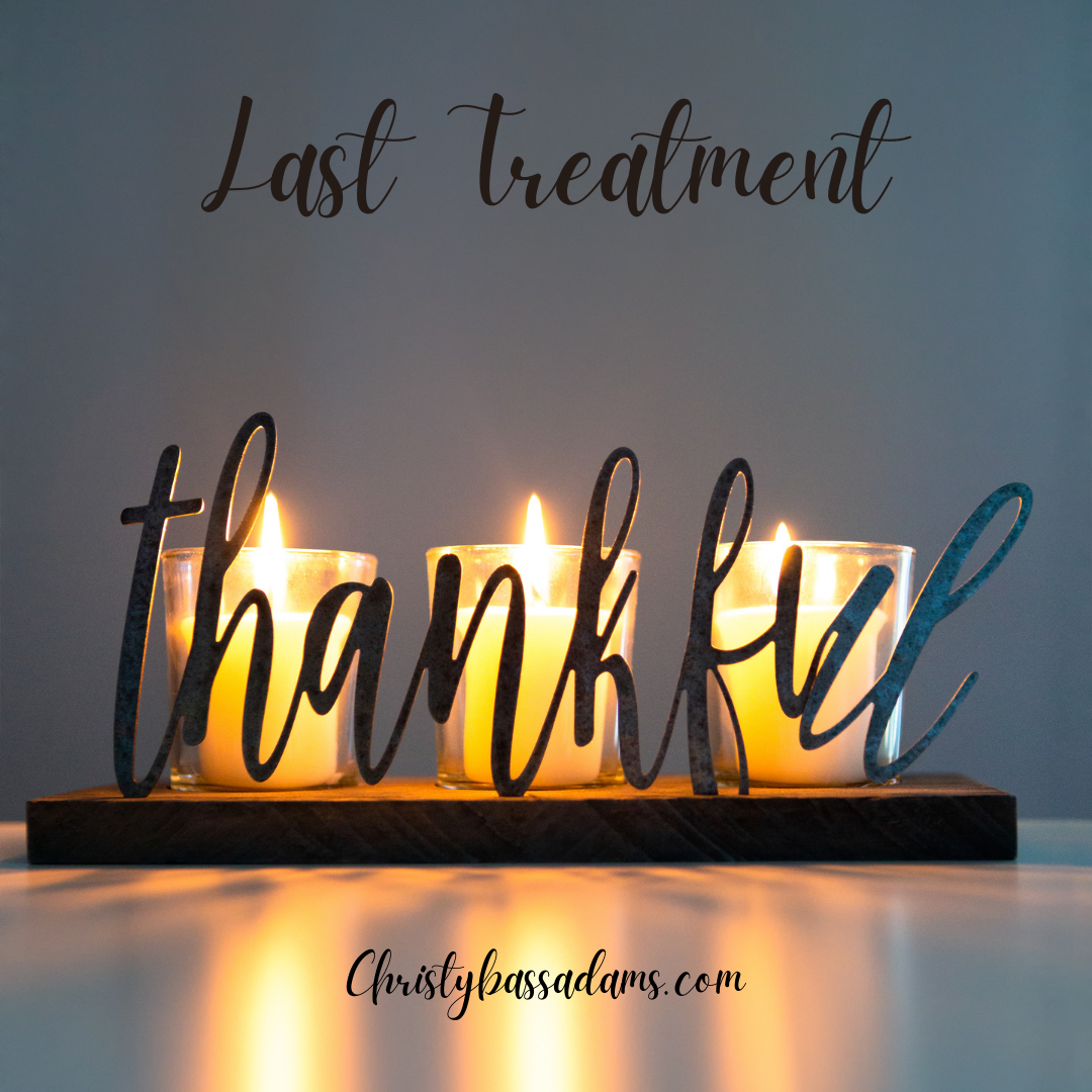 November 25, 2020: Last Treatment