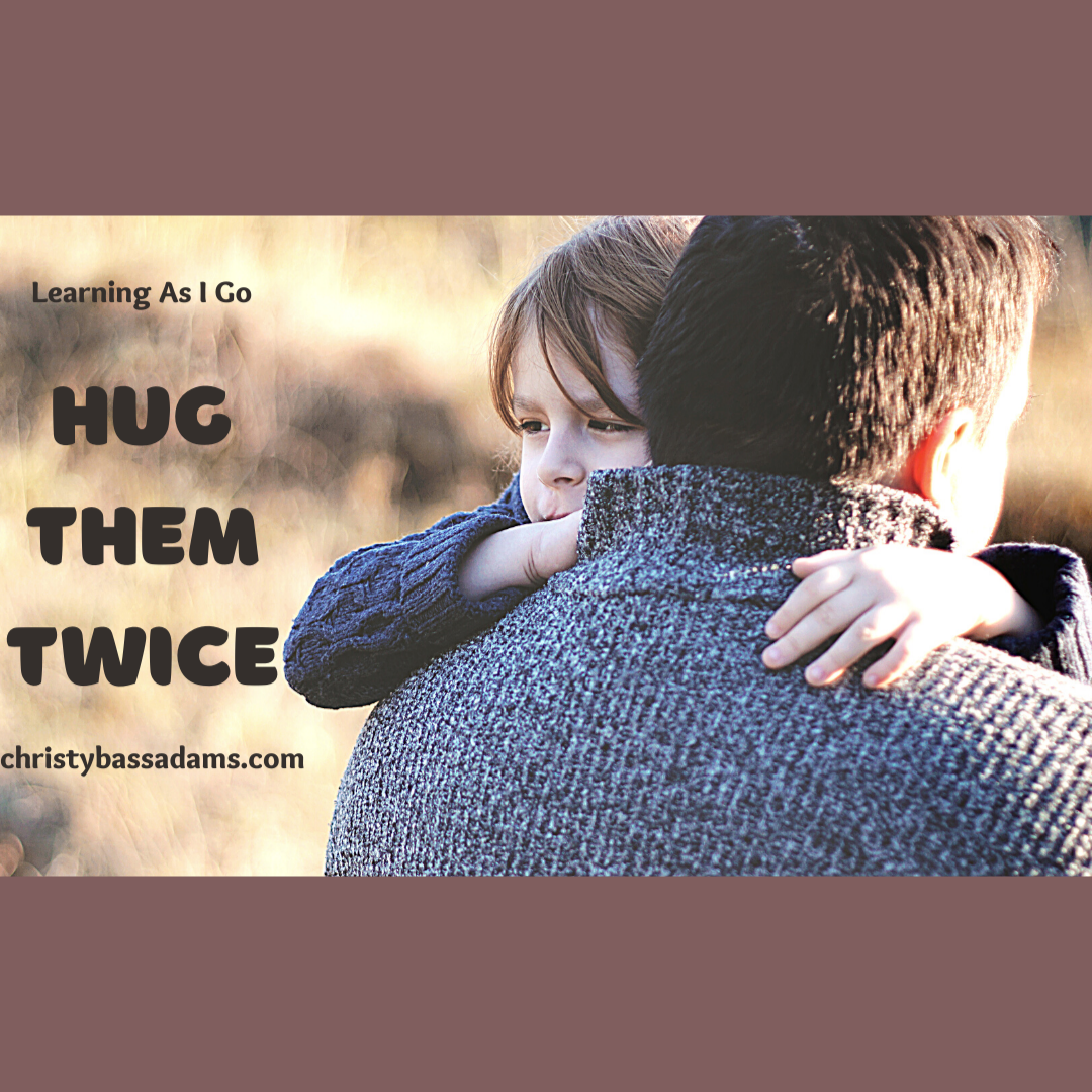 February 17, 2021: Hug Them Twice